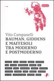 Bauman, Giddens e Maffesoli tra moderno e postmoderno