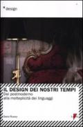 Il design dei nostri tempi. Dal postmoderno alla molteplicità dei linguaggi