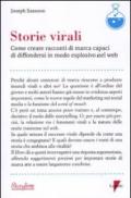 Storie virali. Come creare racconti di marca capaci di diffondersi in modo esplosivo nel web