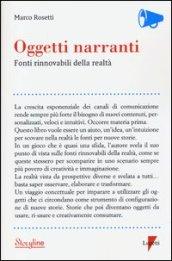 Oggetti narranti. Fonti rinnovabili di realtà