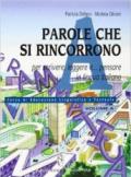 Parole che si rincorrono. Per scrivere, leggere e... Pensare in lingua italiana. Vol. A-B. Con espansione online. Per la Scuola media (2 vol.)