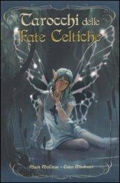 Tarocchi delle fate celtiche. Con 78 carte. Ediz. illustrata