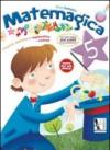 Matemagica. Proposte operative di matematica e scienze. Per la Scuola elementare vol.5
