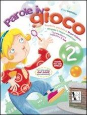 Parole in gioco. Quaderno operativo di lingua italiano. Per la Scuola elementare: 2