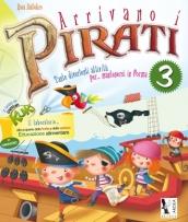 Arrivano i pirati. Libro-quaderno per le vacanze. In vacanza con capitan Kuk. Per la Scuola elementare: 3