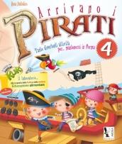 Arrivano i pirati. Libro-quaderno per le vacanze. In vacanza con capitan Kuk. Per la Scuola elementare: 4