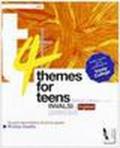Themes for teens. Primo livello. Materiali per il docente. Per la Scuola media