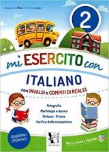 Mi esercito con italiano. Con INVALSI e compiti di realtà. Per la Scuola elementare. Vol. 2