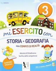 Mi esercito con storia e geografia. Con compiti di realtà. Per la Scuola elementare. Vol. 3