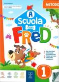 A scuola con Fred. Per la Scuola elementare. Ediz. per la scuola. Con e-book. Con espansione online. Vol. 1