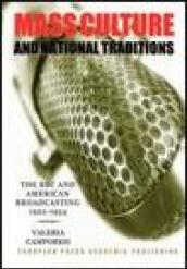 Mass culture and national tradition. The BBC and american broadcasting 1922-1954