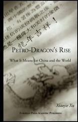 Petro dragon's rise. What it means for China and the world