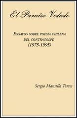 El Paraiso vedado. Ensayos sobre poesia chilena del contragolpe (1975-1995)