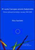 Forty years of EU budgeting. The development of the general budget from 1968 to 2008. Ediz. inglese e finlandese