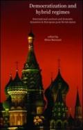 Democratization and hybrid regimes. International Anchoring and Domestic Dynamics in European post-Soviet States