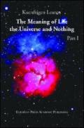 The meaning of life. The universe and nothing: 1