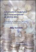 Les procédures budgétaires de l'Union européenne de 2012 à 2014. Le passage du cadre financier 2007-2013 au... cadre financier 2014-2020. Ediz. francese e inglese