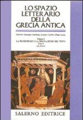 Lo spazio letterario della Grecia antica. 1.La produzione e la circolazione del testo. La «Polis»