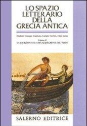 Lo spazio letterario della Grecia antica. 2.La ricezione e l'Attualizzazione del testo