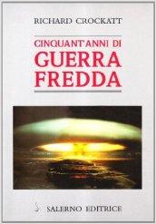 Cinquant'anni di guerra fredda