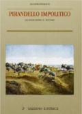 Pirandello impolitico. Dal radicalismo al fascismo