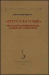 Aretino e la stampa. Strategie di autopromozione a Venezia nel Cinquecento