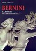 Bernini. Il creatore della Roma barocca