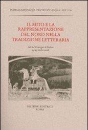 Il mito e la rappresentazione del Nord nella tradizione letteraria. Atti del Convegno (Padova, 23-25 ottobre 2006)