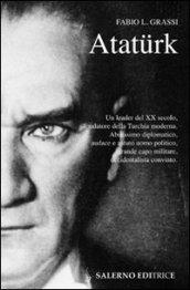 Ataturk. Il fondatore della Turchia moderna