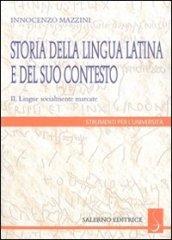 Storia della lingua latina e del suo contesto. 2.Lingue socialmente marcate