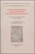 «Di mano propria». Gli autografi dei letterati italiani. Atti del convegno (Forlì, 24-27 novembre 2008)