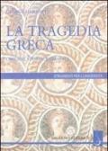 La tragedia greca. Origini, storia e rinascita