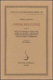 Opere religiose: Vita di Maria Vergine-Vita di Santa Caterina-Vita di Tommaso d'Aquino. Vol. 2