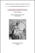 Leggere Dante oggi. I testi, l'esegesi. Atti del Convegno-seminario di Roma, 25-27 ottobre 2010