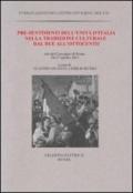 Pre-sentimenti dell'Unità d'Italia nella tradizione culturale dal Due all'Ottocento. Atti del convegno (Roma, 24-27 ottobre 2011)