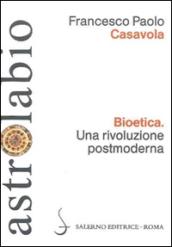 Bioetica. Una rivoluzione postmoderna