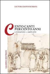 Lectura Dantis romana. Cento canti per cento anni. 2.Purgatorio. Canti I-XVII