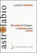 Gli occhi di Cesare. La biblioteca latina di Dante