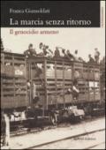 La marcia senza ritorno. Il genocidio armeno