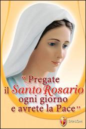 Pregate il santo rosario ogni giorno e avrete la pace