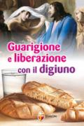 Guarigione e liberazione con il digiuno