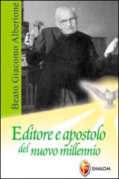 Beato Giacomo Alberione. Editore e apostolo del nuovo millennio