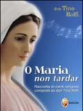 O Maria non tardar. Con CD-ROM e CD Audio formato MP3