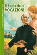 Il santo delle vocazioni. Sant'Annibale Maria di Francia