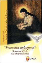 «Poverella bolognese» santa Caterina da Bologna