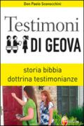 Testimoni di Geova. Storia, bibbia, dottrina, testimonianze