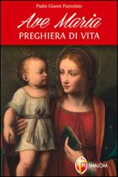 Ave Maria. Preghiera di vita