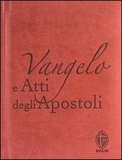 Vangelo e Atti degli apostoli. Ediz. marrone