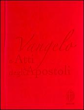 Vangelo e Atti degli apostoli. Ediz. rossa