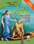 Sulla tua parola. Messalino. Letture della messa commentate per vivere la parola di Dio. Luglio-agosto 2017